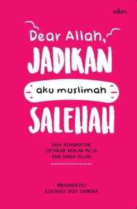 Image of DEAR ALLAH, AKU MUSLIMAH SALEHAH
