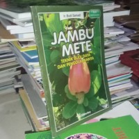 Image of Jambu Mete teknik budi daya dan pengolahannya